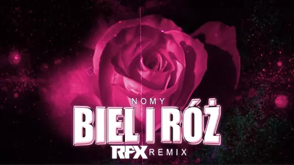 NOMY Biel i Roz RFX REMIX