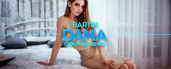 BartiN Dama Fair Play Remix