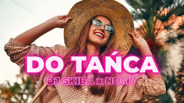 DJ SKIBA x NOMY Do Tanca