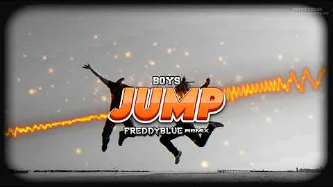 BOYS Jump FreddyBlue Remix 2023