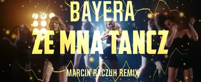 Bayera Ze mna tancz Marcin Raczuk Remix