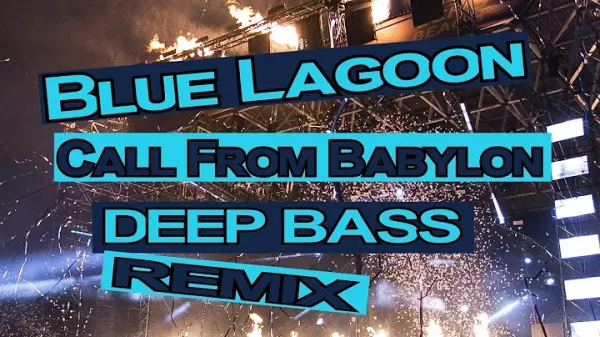 Blue Lagoon Call From Babylon Deep Bass Remix