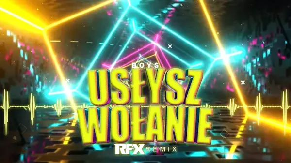 Boys Uslysz Wolanie RFX REMIX 2023
