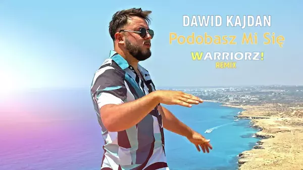 Dawid Kajdan Podobasz Mi Sie Warriorz Energizer Remix