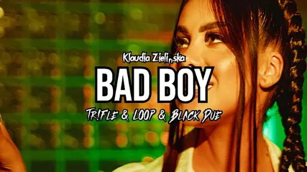 Klaudia Zielinska Bad Boy TrFle LOOP Black Due REMIX