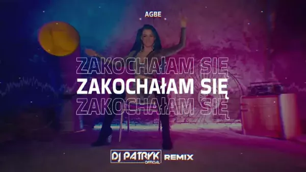 AGBE Zakochalam Sie DJ PATRYK REMIX 2023