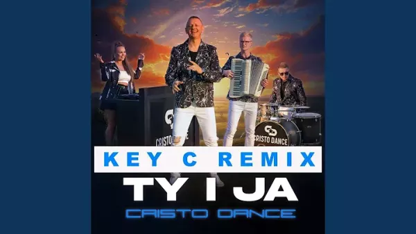 Cristo Dance Ty i Ja Key C Remix