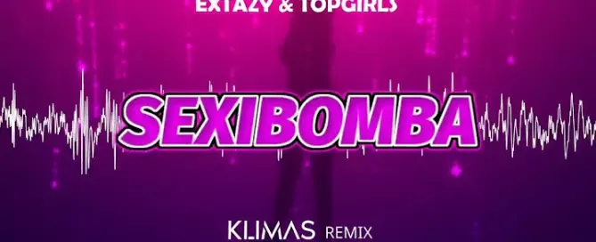 EXTAZY TOP GIRLS Sexibomba KLIMAS REMIX