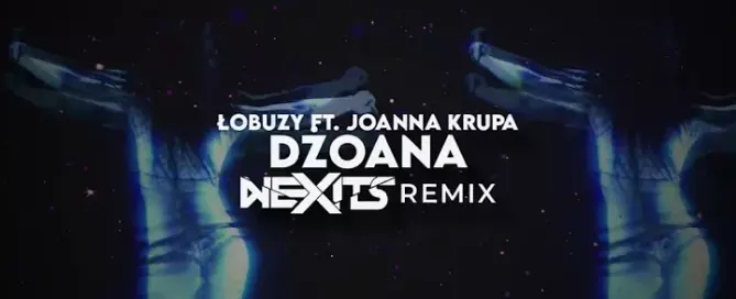 Lobuzy ft. Joanna Krupa Dzoana NEXITS REMIX 2023