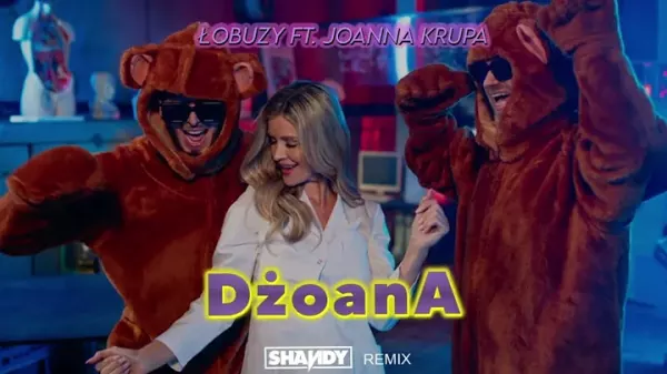 Lobuzy ft. Joanna Krupa Dzoana SHANDY REMIX 1
