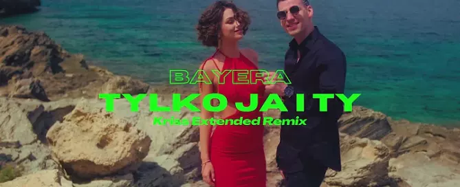 Bayera - Tylko Ja i Ty (Kriss Extended Remix) 2023