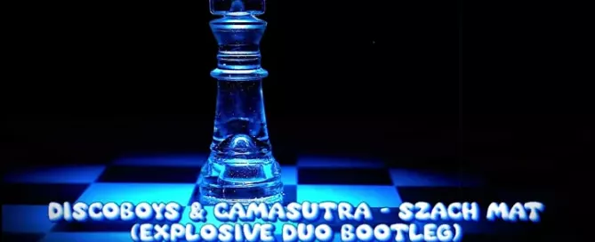 DiscoBoys & Camasutra - Szach mat (Explosive Duo Bootleg)