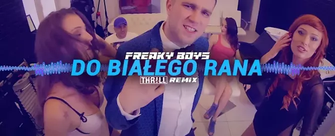 Freaky Boys Do bialego rana THRLL REMIX