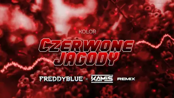 KOLOR Czerwone Jagody Urodo Urodo FreddyBlue x Kamis Remix