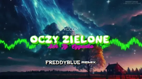 KOLOR Oczy Zielone Ach Ty Cyganko FreddyBlue Remix 2023