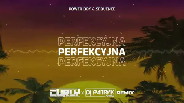 POWER BOY SEQUENCE Perfekcyjna DJ CURLY x DJ PATRYK REMIX 2023