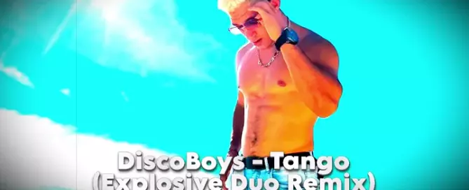 DiscoBoys - Tango (Explosive Duo Remix)