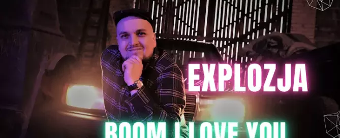Explozja - Boom I love you
