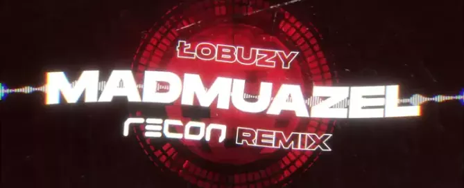 Łobuzy - Madmuazel (RECON Remix)