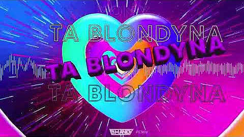 Nomy - Ta Blondyna ( SHANDY REMIX)