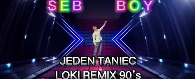 SebBoy - Jeden taniec (Loki Remix 90’s)