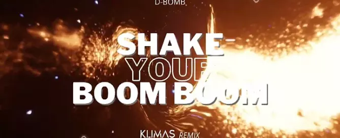 D-Bomb - Shake Your Boom Boom ( KLIMAS REMIX )