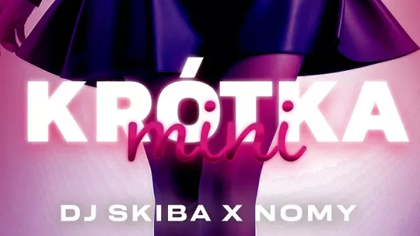 DJ SKIBA x NOMY - Krótka Mini