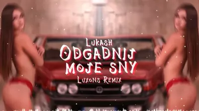 Łukash - Odgadnij Moje Sny (Luxons Remix)