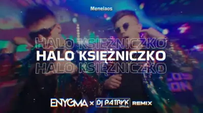 Menelaos - Halo Księżniczko (ENYGMA x DJ PATRYK REMIX 2024)