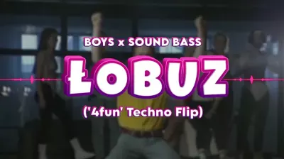 BOYS x SOUND BASS - ŁOBUZ ('4fun TECHNO FLIP)