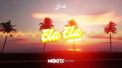 Bobi - Ela Ela (NEXITS REMIX) 2024