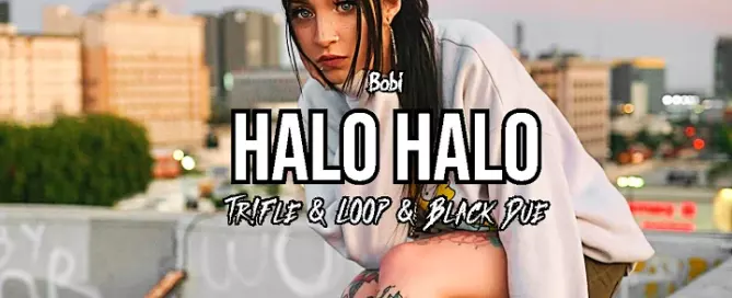 Bobi - Halo Halo (Tr!Fle & LOOP & Black Due REMIX) 2024