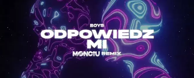 Boys - Odpowiedz Mi (Monciu Remix)