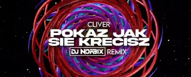 Cliver - Pokaż jak się kręcisz (DJ NORBIX BOOTLEG 2024)