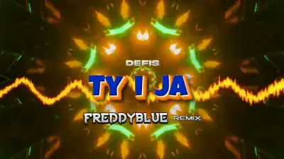 DEFIS - Ty i Ja (FreddyBlue Remix) 2024