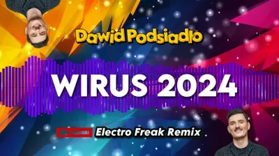Dawid Podsiadło - Wirus 2024 (Electro Freak Remix)