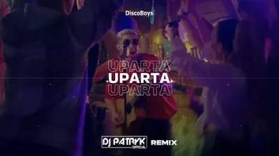 DiscoBoys - Uparta (DJ PATRYK REMIX 2024)