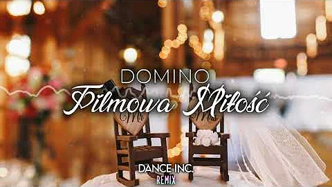 Domino - Filmowa Miłość ( Dance Inc. Remix )