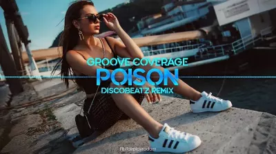 Groove Coverage - Poison (DiscoBeatz Remix)