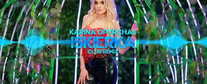 Karina Oprychał – Iskierka (Club Remix)