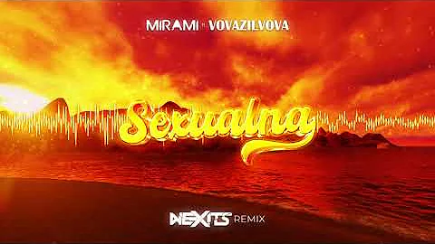 MIRAMI ft. VOVAZILVOVA - Sexualna (NEXITS REMIX) 2024