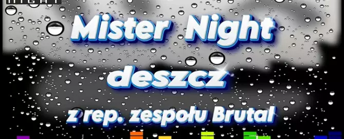 MISTER NIGHT - DESZCZ (cover zespołu BRUTAL)