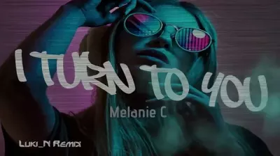 Melanie C - I turn to you-Luki_N Remix