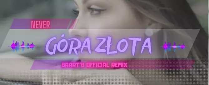 NEVER - Góra Złota (Baart'B Official Remix) 2024
