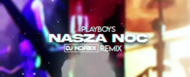 Playboys - Nasza noc (DJ NORBIX REMIX 2024)