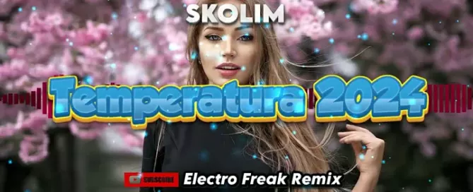 SKOLIM - Temperatura 2024 (Electro Freak Remix)