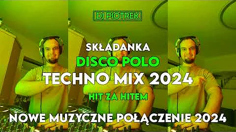 Składanka Disco Polo Techno Mix 2024 HIt Za Hitem DJ Piotrek