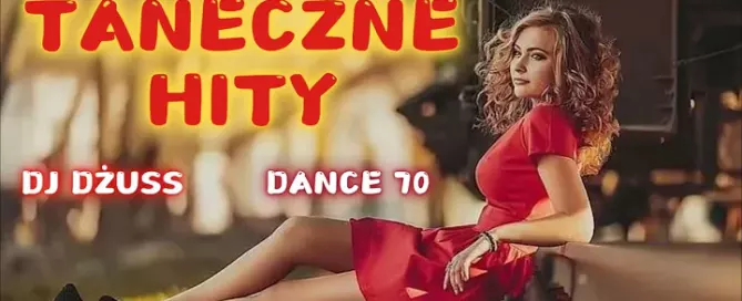 Taneczna składanka Imprezowe Piosenki Dance Disco Polo Covery DANCE 70 by DJ DŻUSS