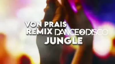 Von Prais - Jungle (Dance 2 Disco Remix)
