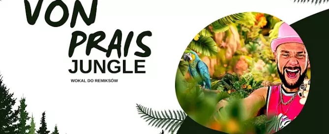Von Prais - Jungle (Vocal do Remixów)